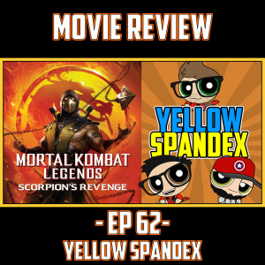 EP 62 - Mortal Kombat Scorpion's Revenge Movie Review