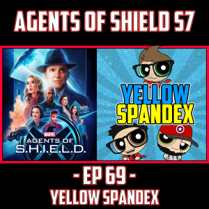 EP 69 - Will Agents of SHIELD Let Us Down?
