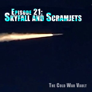 EP21: Listener Question, Skyfall and Scramjets