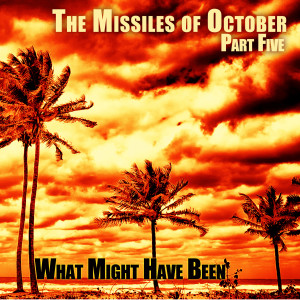 EP28: The Missiles of October, Part Five
