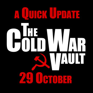 The Cold War Vault: A Quick Update