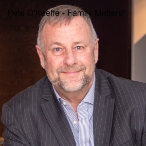 Pete O'Keeffe - Family Matters!