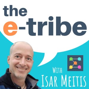 Isar Meitis - the e-Tribe Podcast