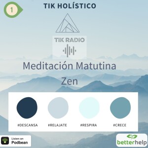 TIK Holístico: Meditación Matutina Zen 1