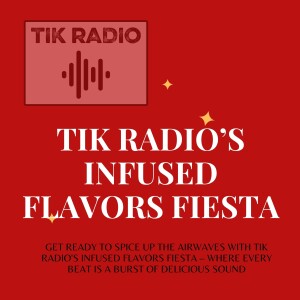 TIK Radio’s Infused Flavors Fiesta-: Edición Especial Datos Curiosos 004 