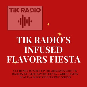 TIK Radio’s Infused Flavors Fiesta - Datos Curiosos 008 