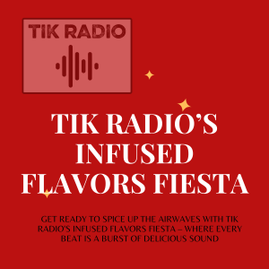 TIK Radio’s Infused Flavors Fiesta - Feast Facts 008 