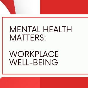 Mental Health Matters: Workplace Well-Being 