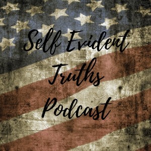 Self Evident Truths Podcast Episode 2 - Life, Love, Loss, and so much more.