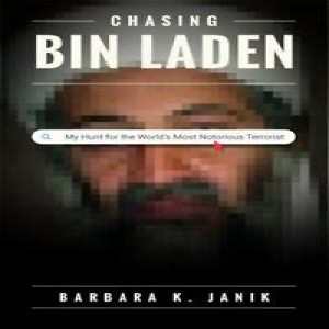 Author of the memoir, ’Chasing Bin Laden: My hunt for the World’s most Notorious Terrorist’ Barbara Janik joins the show!