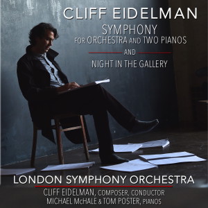 #3: Talking to Composer Cliff Eidelman about his new Symphony for Orch & Two Pianos
