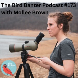 The Bird Banter Podcast #173 with Mollee Brown