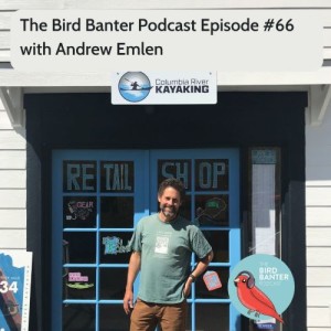 The Bird Banter Podcast Episode #66 with Andrew Emlen