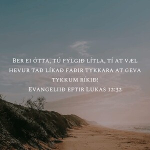 Ber ei ótta, tú fylgið lítla