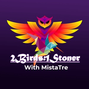 2 Birds 1 Stoner with MistaTre Ep. 2: Oklahoma’s Big Weed Mistake & Drunk Driving, Why?