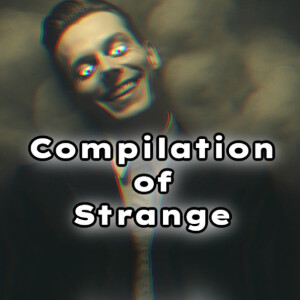 Compilation of Strange: Indrid Cold, Bad DMT Trip, The Dogman, and More! | Episode 97