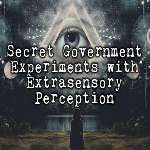 Secret Government Experiments with Extrasensory Perception | Episode 100