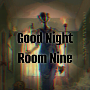 Episode 83: Good Night Room Nine