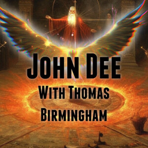 Episode 84: John Dee with Thomas Birmingham