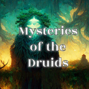 Episode 74: Mysteries of the Druids