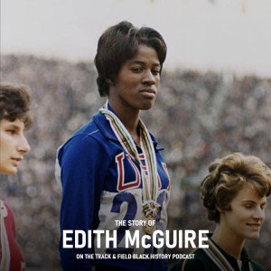 The Story of Edith McGuire - 3-time Olympic Medalist in 1964