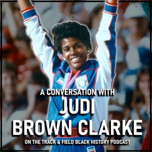 A Conversation with Judi Brown Clarke | 1984 Olympic Silver Medalist in the 400mH