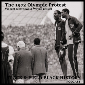 The Story of Vincent Matthews, Wayne Collett and the Forgotten 1972 Olympic Protest