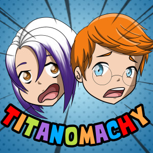 Titanomachy - Episode 3 - "I Like My Car!"