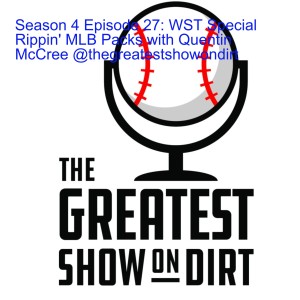 Season 4 Episode 27: WST Special Rippin’ MLB Packs with Quentin McCree @thegreatestshowondirt