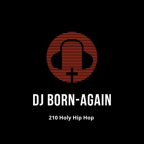 210 Holy Hip Hop with Host Dj Born-Again & @TituztheDj "Love Your Neighbor."