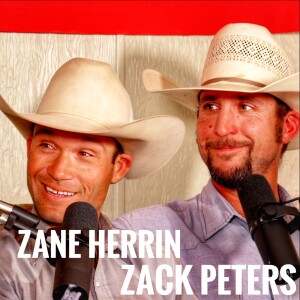Zane Herrin & Zack Peters Texas Cow Punchers - Rodeo Time Podcast 218