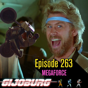 Episode 263: MEGAFORCE