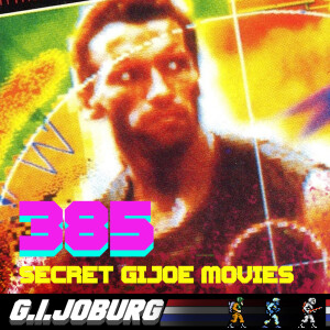 Episode 385: Movies that are secretly GIJOE films
