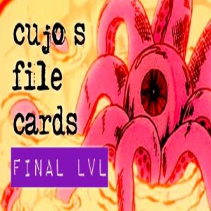 Cujo's Filecards: FINAL LVL