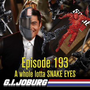 Episode 193: A Whole Lotta Snake Eyes