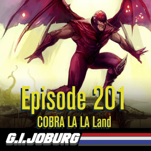Episode 201: Cobra La La Land