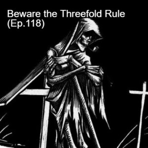 Beware the Threefold Rule (Ep.118)