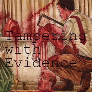 Tampering with Evidence [Ep.119]