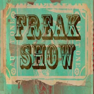 Welcome to the Freak Show