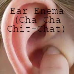 Ear Wax    (Cha Cha Chit-Chat)