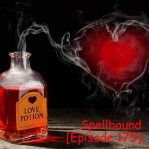 Spellbound [Episode 175]