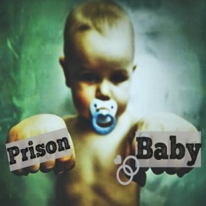 Prison Baby