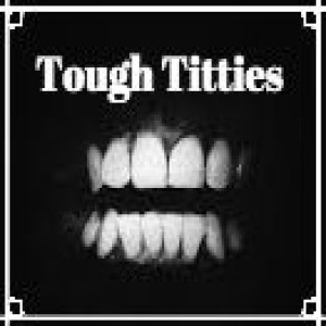 Tough Titties