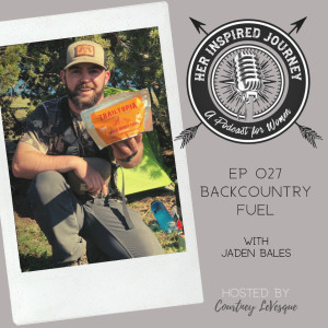 EP 027 - Backcountry Fuel with Jaden Bales