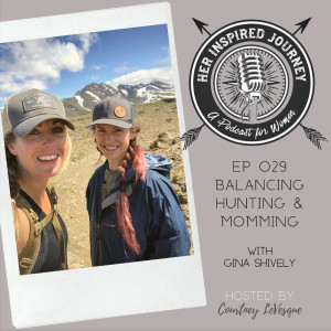 Ep 029 - Balancing Hunting and Momming