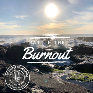 EP 012 - Battle The Burnout