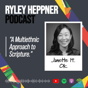 A Multiethnic Approach to Scripture | Janette H. Ok