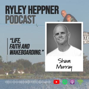 Life, Faith, and Wakeboarding | Shaun Murray