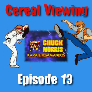 Episode 13: Chuck Norris: Karate Kommandos