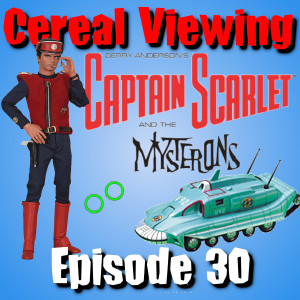 Episode 30: Captain Scarlet and the Mysterons